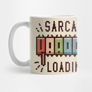 Sarcasm Loading... Mug